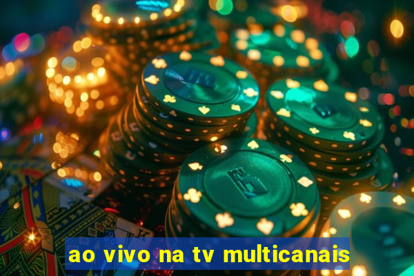 ao vivo na tv multicanais